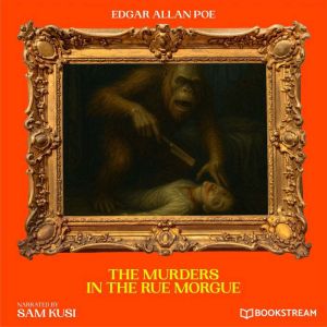 The Murders in the Rue Morgue, Edgar Allan Poe