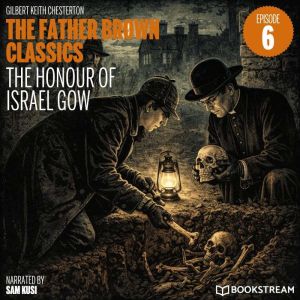 The Honour of Israel Gow The Father ..., G. K. Chesterton