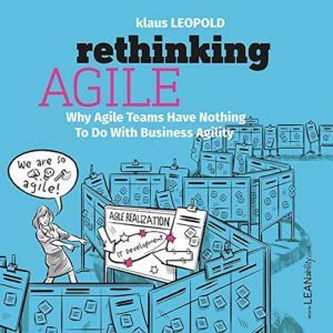 Rethinking Agile, Klaus Leopold