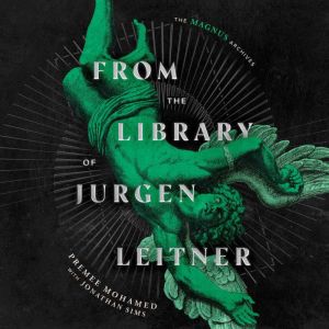 From the Library of Jurgen Leitner T..., Premee Mohamed