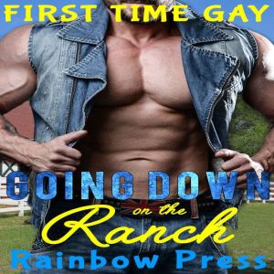 Going Down on the Ranch: First Time Gay