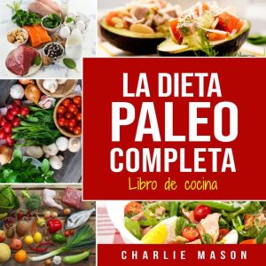 La Dieta Paleo Completa Libro De Cocina