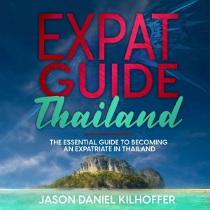 Expat Guide Thailand, Jason Daniel Kilhoffer