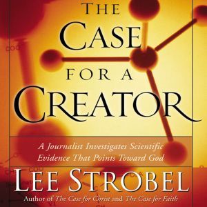 The Case for a Creator, Lee Strobel