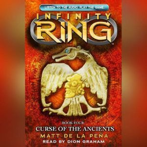 Infinity Ring Book 4 Curse of the An..., Matt de la Pena