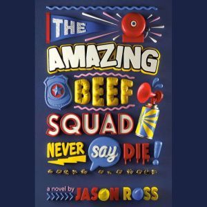 The Amazing Beef Squad Never Say Die..., Jason Ross