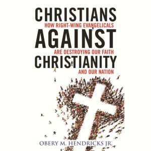 Christians Against Christianity, Obery M. Hendricks Jr