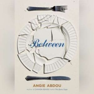 Between, Angie Abdou