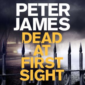 Dead at First Sight, Peter James