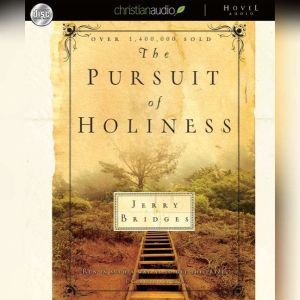 The Pursuit of Holiness, Jerry Bridges