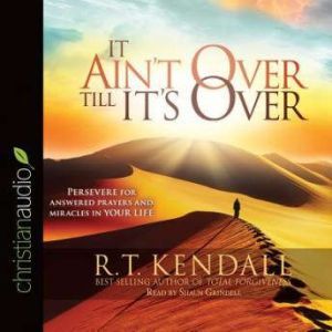 It Aint Over Till Its Over, R.T. Kendall