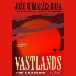 The Vastlands The Crossing, Joao Guimaraes Rosa