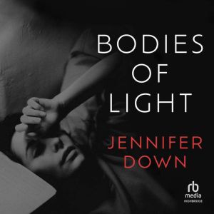 Bodies of Light, Jennifer Down