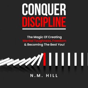 Conquer Discipline, N.M. Hill