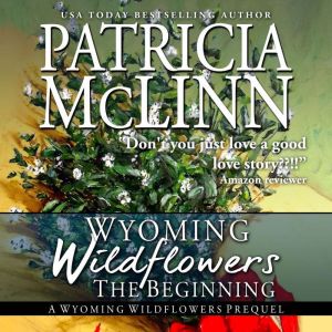 Wyoming Wildflowers: The Beginning: A Prequel
