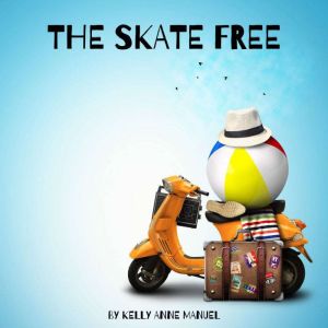 The Skate Free, Kelly Anne Manuel