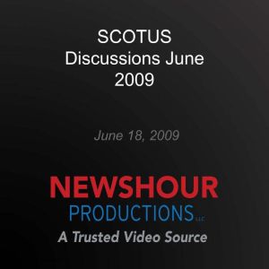 SCOTUS Discussions June 2009, PBS NewsHour