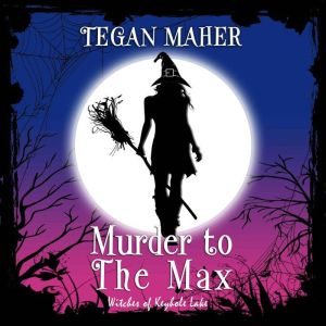 Murder to the Max, Tegan Maher