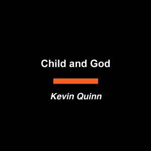 Child and God, Kevin Quinn