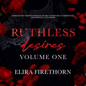 Ruthless Desires Volume One: A dark WhyChoose romance