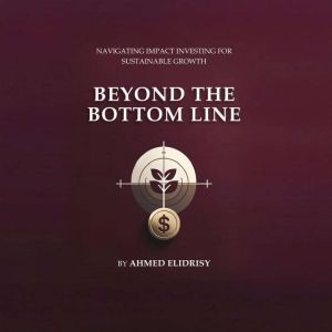 Beyond the Bottom Line, Ahmed Elidrisy