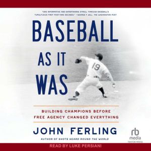 Baseball As It Was, John Ferling
