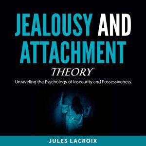 Jealousy and Attachment Theory