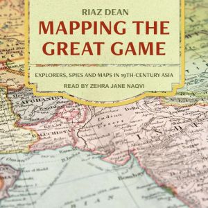 Mapping the Great Game, Riaz Dean