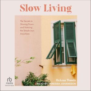 Slow Living, Helena Woods