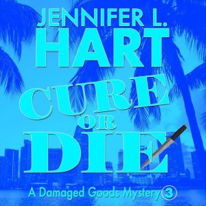 Cure or Die, Jennifer L. Hart