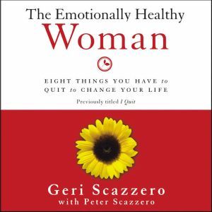 The Emotionally Healthy Woman, Geri Scazzero
