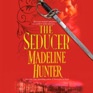 The Seducer, Madeline Hunter