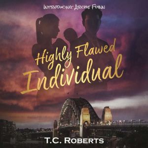 Highly Flawed Individual: Introducing Archie Flynn