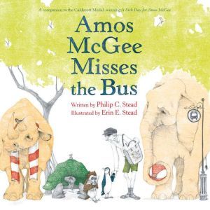 Amos McGee Misses the Bus, Philip C. Stead