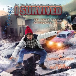 I Survived the Great Alaska Earthquak..., Lauren Tarshis