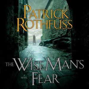 The Wise Mans Fear, Patrick Rothfuss