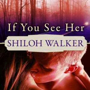 If You See Her: A Novel of Romantic Suspense