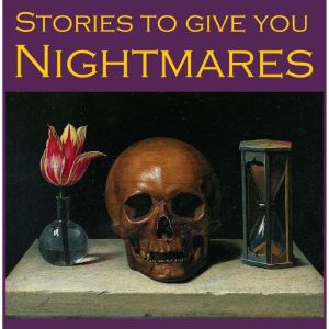 Stories To Give You Nightmares, M.R. James