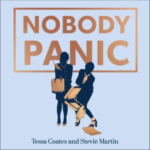 Nobody Panic, Tessa Coates