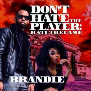 Dont Hate the Player, Brandie