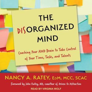 The Disorganized Mind, Nancy A. Ratey
