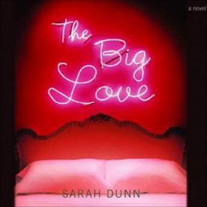 The Big Love, Sarah Dunn