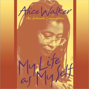 My Life as Myself, Alice Walker