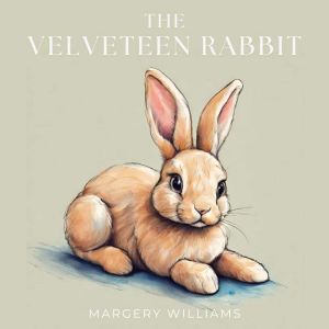 The Velveteen Rabbit, Margery Williams