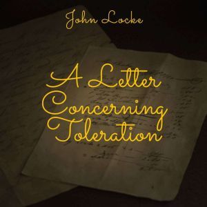 A Letter Concerning Toleration, John Locke