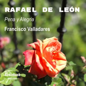 Rafael de Leon Pena y Alegria, Rafael de Leon