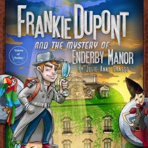 Frankie Dupont and the Mystery of End..., Julie Anne Grasso
