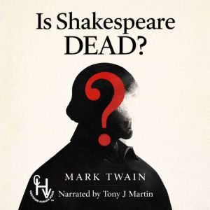 Is Shakespeare Dead?, Mark Twain