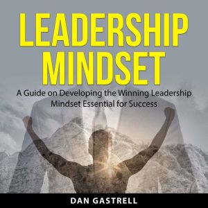 Leadership Mindset, Dan Gastrell