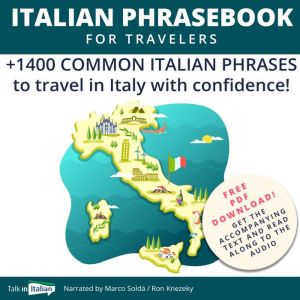 Italian Phrasebook for Travelers: 1400 Common Italian Phrases to Travel in Italy with Confidence!